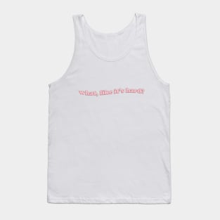 what, like it's hard? Tank Top